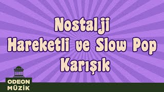 Nostalji Hareketli ve Slow Pop Karışık  En İyi Türkçe Nostalji Şarkılar 70ler ve 80ler Vol 1 [upl. by Merriman]