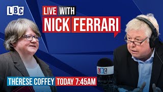 Nick Ferrari questions Deputy Prime Minister Dr Thérèse Coffey  Watch LIVE [upl. by Ecnahs]