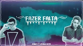 Mc Livinho  Fazer Falta LIPORACI amp KORDY remix [upl. by Emmer]