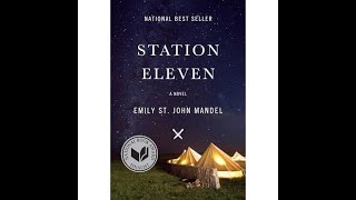 Station Eleven by Emily St John Mandel  Another Book Review SPOILER FULL REVIEW [upl. by Augustin897]