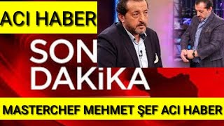 MasterChef Türkiye Mehmet Şeften ACI HABER SON DAKİKA Açıklaması Mehmet Yalçınkaya [upl. by Giulia743]