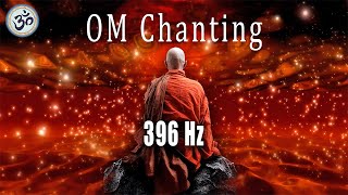 OM Chanting 396 Hz Destroy Unconscious Blockages and Negativity Singing Bowls Meditation Music [upl. by Mellitz]