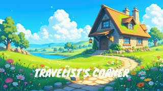 Travelists Corner 🍃 Lofi Beats for a Better Mood – Study Relax amp Chill [upl. by Derry]