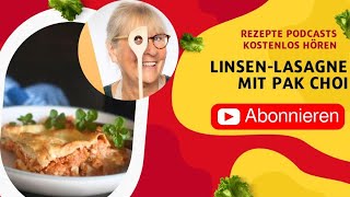 LinsenLasagne mit Pak Choi  Rezepte Podcasts kostenlos hören [upl. by Llerreg415]