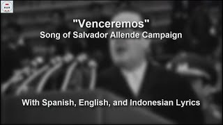 Venceremos  Salvador Allendes Campaign Song  With Lyrics [upl. by Inna664]