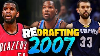 REDRAFTING THE 2007 NBA DRAFT [upl. by Thane]