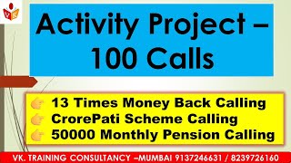 Activity Project – 100 Calls  LIC  CrorePati50000 Monthly Pension  MDRT  VKTRAIN [upl. by Enaed615]