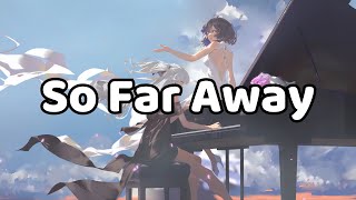 So Far Away  Lyrics [upl. by Reahard727]