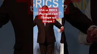 USA vs BRICS  POURQUOI CEST L EUROPE QUI TRINQUE [upl. by Ahsiatal567]