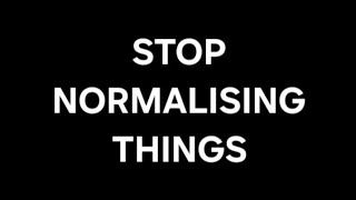 Stop Normalising Things [upl. by Jesher]