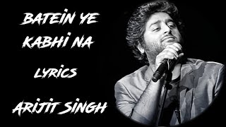 Baatein Ye Kabhi Na tu bhulana Lyrics  Khamoshiyan  Arijit Singh  Sony music India vevo [upl. by Xuagram343]