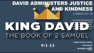 SUNDAY SCHOOL LESSON DECEMBER 12 2021 David Administers Justice and kindness 2 SAMUEL 9 112 [upl. by Yraeht]