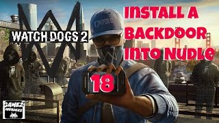 WATCH DOGS 2 Campaign Install a Backdoor Into Nudle STRATEGY GUIDE 18 Xbox OnePs4Steam [upl. by Grefe]