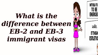 What is the difference between EB2 and EB3 immigrant visas [upl. by Ettari95]