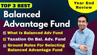 Top 3 Best Balanced Advantage Funds 2021  Taxation on Balanced Advantage Funds  Mutual Funds [upl. by Arit865]