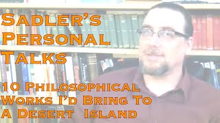 10 Philosophical Works Id Bring To A Desert Island [upl. by Essinger]