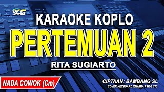 PERTEMUAN 2  Karaoke Koplo Nada Pria RITA SUGIARTO [upl. by Sihunn694]