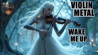 Violin  Metal Solos 🎻Access your inner energy Wake Me Up Theme music [upl. by Irina]