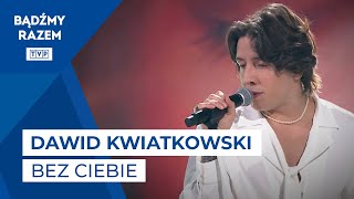 Dawid Kwiatkowski  Bez Ciebie  Jaka To Melodia [upl. by Euqinobe]