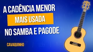 A cadência menor mais usada no samba e pagode  Cavaquinho [upl. by Kaden44]