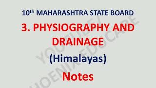 HIMAYALAYS PHYSIOGRAPHY AND DRAINAGE NOTES 10th Maharashtra Board Geography [upl. by Ellehs]