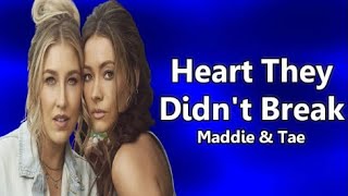 Maddie amp Tae  Heart They Didnt Break Lyrics [upl. by Nniroc]