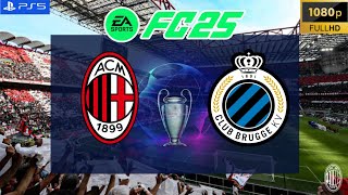 FC 25  AC Milan vs Club Brugge  Champions League 2425  PS5 [upl. by Erkan86]