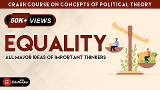 Concept of Equality and Its Major Debates  Main Thinkers  Political Theory  UPSC PSIR  UGC NET [upl. by Perseus]