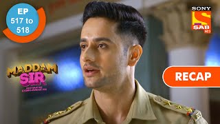 Maddam Sir  Ep 517 amp Ep 518  RECAP  मैड्डम सर [upl. by Dovev687]