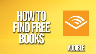 How To Find Free Books Audible Tutorial [upl. by Hatnamas]