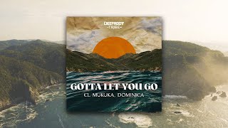 El Mukuka Dominica  Gotta Let You Go Radio Mix [upl. by Brause]