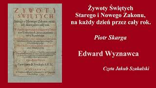 Żywoty świętych Edward Wyznawca  Piotr Skarga  Słuchowisko audiobook [upl. by Aelat]