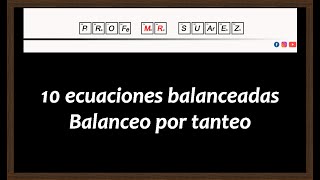 10 ecuaciones balanceadas  balanceo por tanteo ensayo y error [upl. by Pelagia]