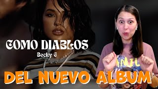 REACCIÓN a Becky G  COMO DIABLOS Official Video  SE VIENE NUEVO ALBUM 🤩 [upl. by Charita400]