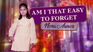 AM I THAT EASY TO FORGET  Nora Aunor Lyric Video [upl. by Afaw]