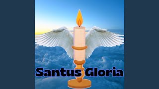 Santus Gloria [upl. by Annad]