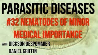 Parasitic Diseases Lectures 32 Nematodes of Minor Medical Importance [upl. by Snej]