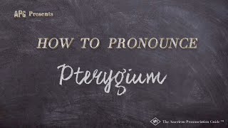 How to Pronounce Pterygium Real Life Examples [upl. by Otrebire]