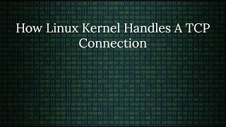 Linux Networking How The Kernel Handles A TCP Connection [upl. by Leirol849]