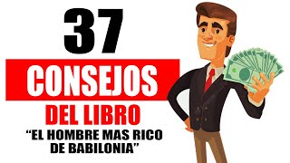 37 Lecciones para empezar a CREAR RIQUEZA 💰 El Hombre Más Rico de Babilonia [upl. by Barlow]