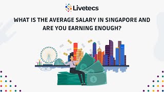 What is The Average Salary in Singapore and Are You Earning Enough  Livetecs [upl. by Corie391]