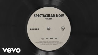 GEazy  Spectacular Now [upl. by Epner]