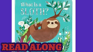 What is a Sloth  Read Along Books For Children [upl. by Vitkun]