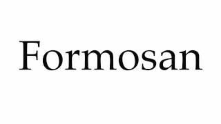 How to Pronounce Formosan [upl. by Erlina]