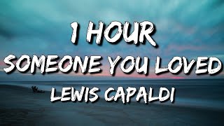 Lewis Capaldi  Someone You Loved Lyrics 🎵1 Hour [upl. by Yalcrab]