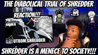 The Diabolical Trial of Shredder By Cj Dachamp Reaction [upl. by Leggett]