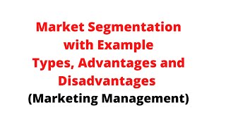 Lec7 Market Segmentation With ExamplesTypes Advantages and Disadvantages Marketing Management [upl. by Attekram78]