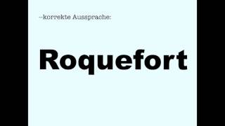 Korrekte Aussprache Roquefort [upl. by Kolk]