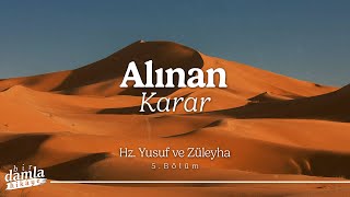 Alınan Karar  Hz Yusuf ve Züleyha  B5 [upl. by Enyawad]