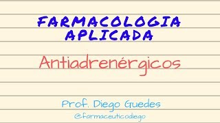 Farmacologia Aplicada  Antiadrenérgicos [upl. by Rennob642]